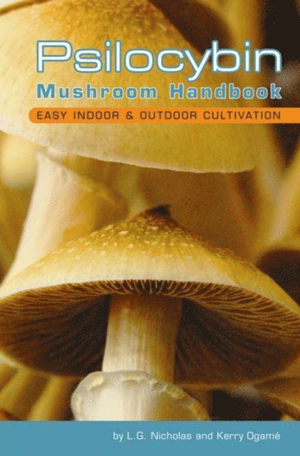 L. G Nicholas, Kerry Ogamé - Psilocybin Mushroom Handbook, E-bok