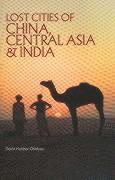Lost Cities of China, Central Asia and India