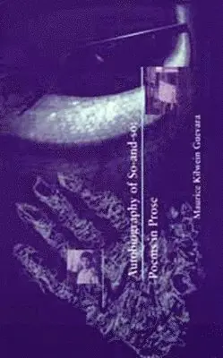 Maurice Kilwein Guevara - Autobiography of So–and–So – Poems in Prose, Häftad. Tillgänglighet: Lägg i varukorg
