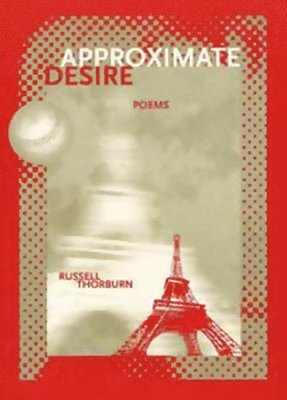 Russell Thorburn - Approximate Desire, Häftad. Tillgänglighet: Tillfälligt slut