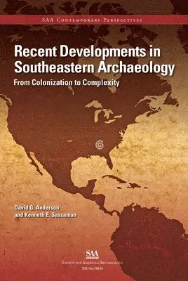 David G. Anderson, Kenneth E. Sassaman - Recent Developments in Southeastern Archaeology, Häftad. Tillgänglighet: Tillfälligt slut