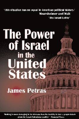 James F. Petras - Power of Israel in the United States, Häftad