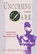 Betty de Shong Meador - Uncursing the Dark: Treasures from the Underworld, Häftad