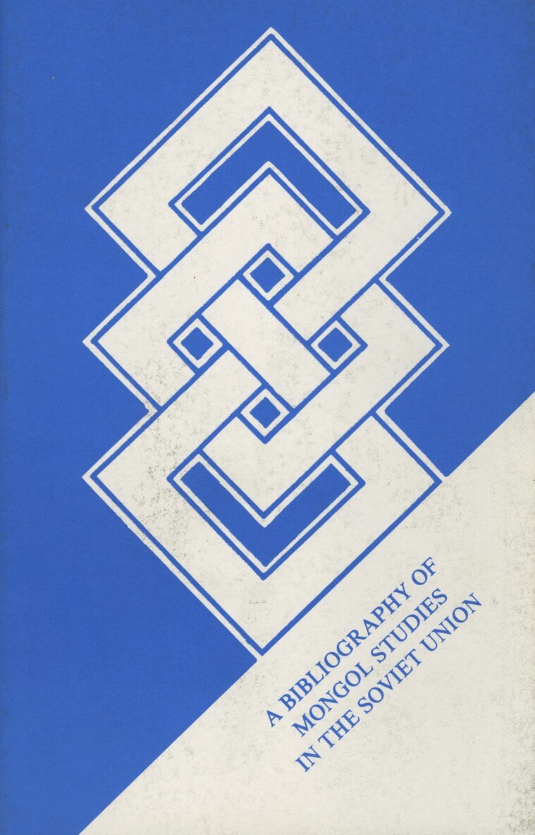 Bibliografiia Po Sovetskomu Mongolovedenii [Mongolian Studies in the Soviet Union]