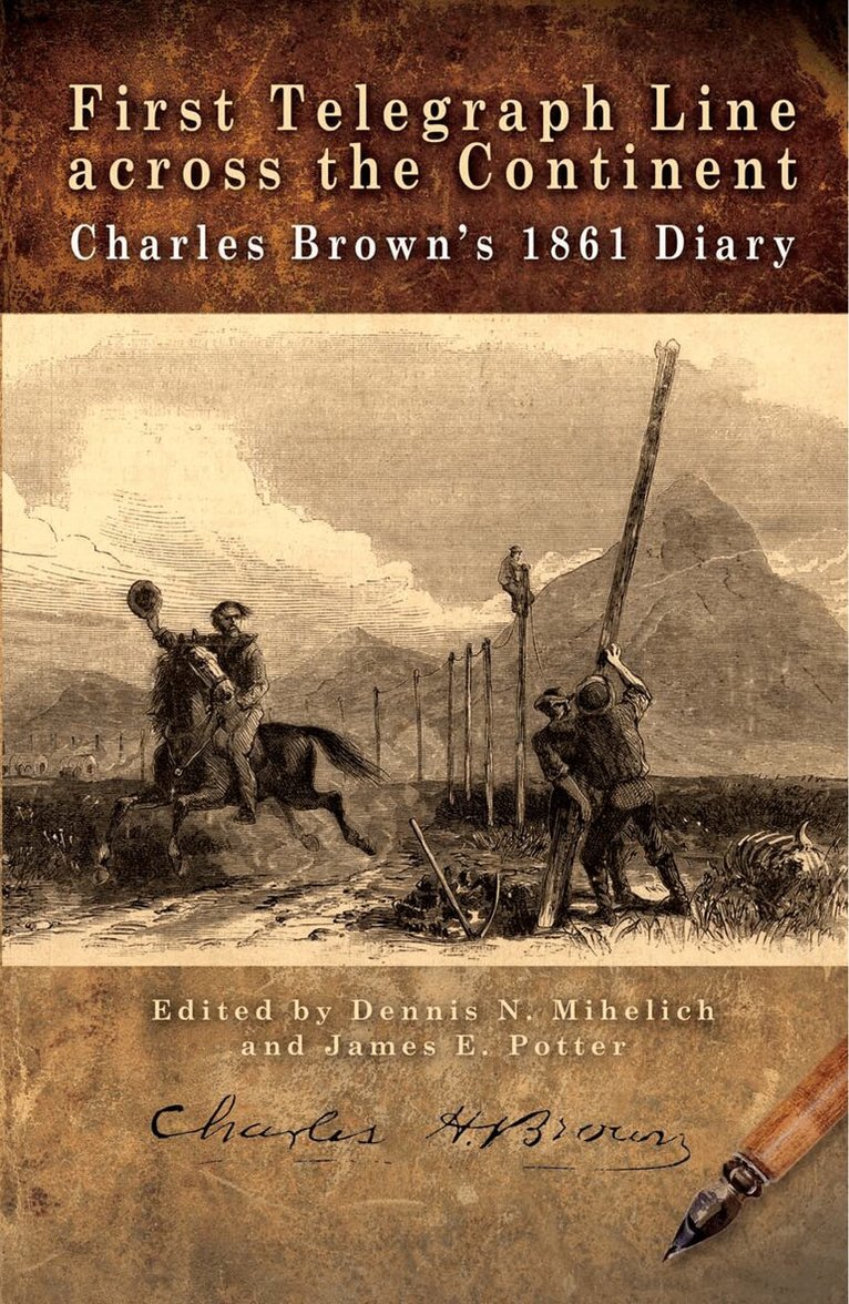 Dennis N. Mihelich, James E. Potter - First Telegraph Line Across the Continent, Häftad