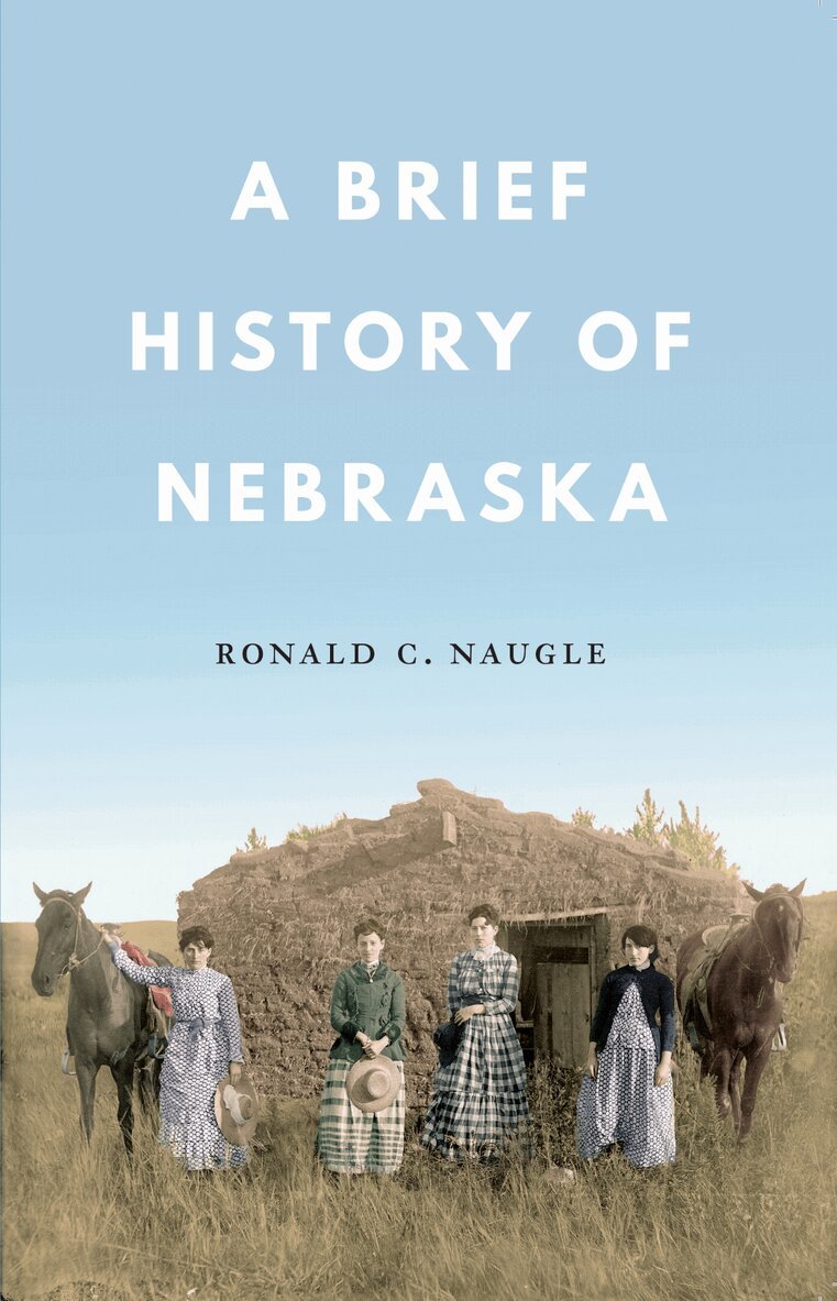 Ronald C. Naugle - Brief History of Nebraska, Häftad