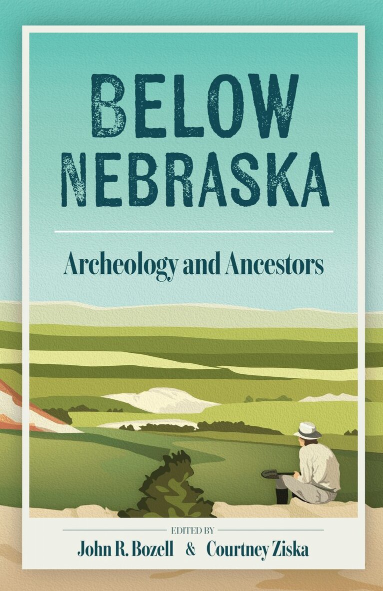 John R. Bozell, Courtney L.C. Ziska - Below Nebraska, Häftad