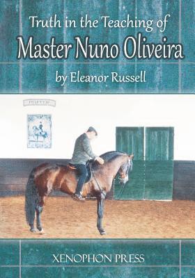 Eleanor Russell - Truth in the Teaching of Master Nuno Oliveira, E-bok