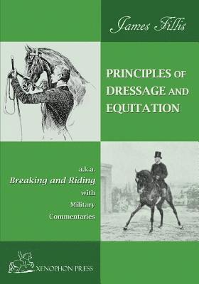 James Fillis - Principles of Dressage and Equitation, Häftad. Tillgänglighet: Lägg i varukorg