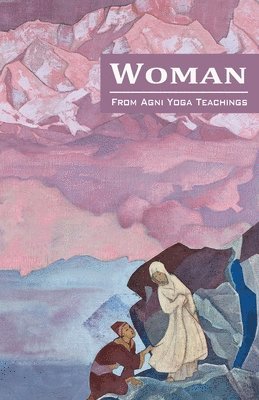 Agni Yoga Society - Woman, Häftad