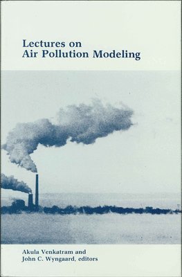 Akula Venkatram, John C. Wyngaard - Lectures on Air Pollution Modeling, Inbunden. Tillgänglighet: Tillfälligt slut