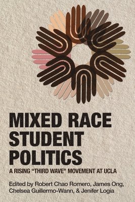 Robert Chao Romero, James Ong, Chelsea Guillermo-Wann - Mixed Race Student Politics, Häftad. Tillgänglighet: Lägg i varukorg