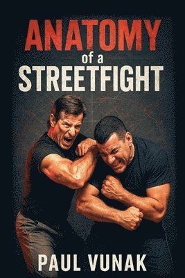 Paul Vunak - Anatomy of a Streetfight, Häftad