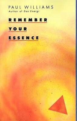 Paul Williams - Remember Your Essence, Häftad