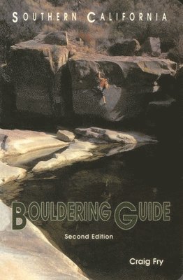 Craig Fry - Southern California Bouldering, Häftad. Tillgänglighet: Lägg i varukorg
