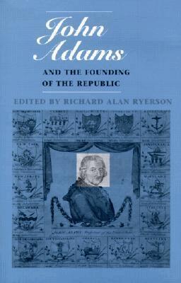 Richard Alan Ryerson - John Adams and the Founding of the Republic, Inbunden. Tillgänglighet: Tillfälligt slut