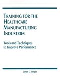 Training for the Healthcare Manufacturing Industries