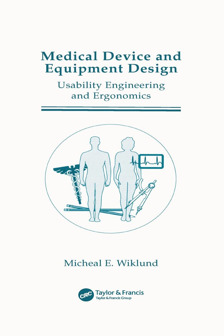Michael E. P. E. Wiklund, Wiklund P. E. Wiklund, Michael E. Wiklund - Medical Device and Equipment Design, Inbunden