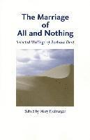 Mary Freiburger - The Marriage of All and Nothing: Selected Writings of Barbara Dent, Häftad
