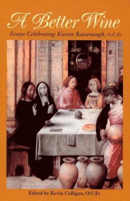 Kevin Culligan - A Better Wine: Essays Celebrating Kieran Kavanaugh, Ocd, Häftad