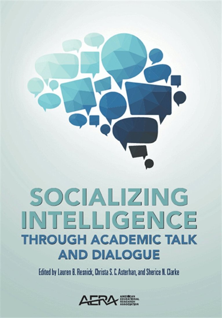 Christa Asterhan, Lauren Resnick, Sherice Clarke - Socializing Intelligence Through Academic Talk and Dialogue, E-bok