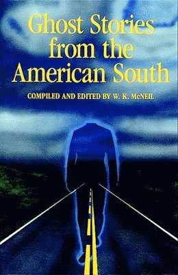 W. K. McNeil - Ghost Stories from the American South, Häftad