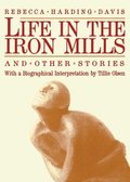 Life In The Iron Mills And Other Stories