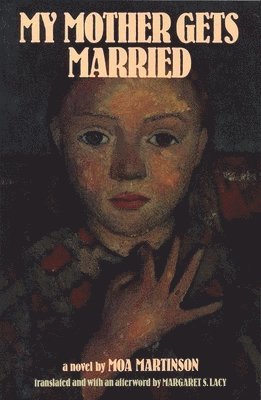 Moa Martinson - MY MOTHER GETS MARRIED, Häftad