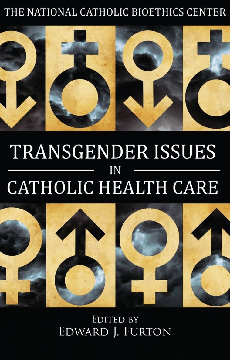 Edward J. Furton - Transgender Issues in Catholic Health Care, Häftad
