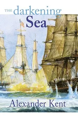 Alexander Kent - The Darkening Sea, Häftad. Tillgänglighet: Lägg i varukorg