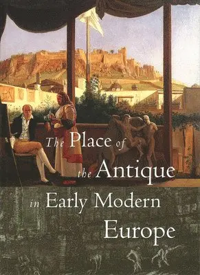 Ingrid D. Rowland - Place of the Antique in Early Modern Europe, Häftad. Tillgänglighet: Tillfälligt slut