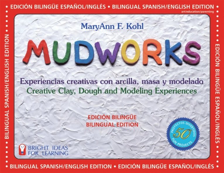 MaryAnn F Kohl - Mudworks Bilingual Edition-Edicion bilingue, E-bok