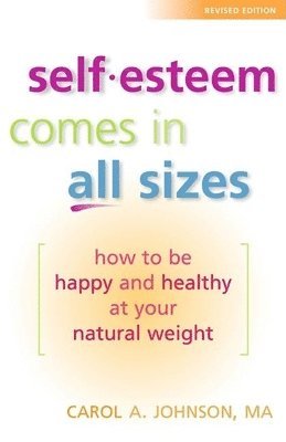 Carol A. Johnson, M.A. - Self-Esteem Comes in All Sizes, Häftad
