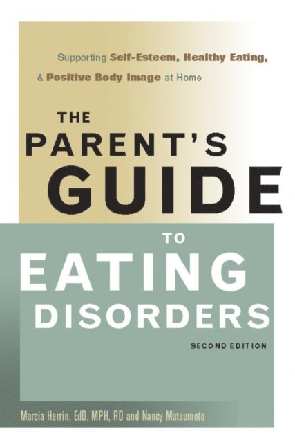 Nancy Matsumoto, Marcia Herrin - Parent's Guide to Eating Disorders, E-bok