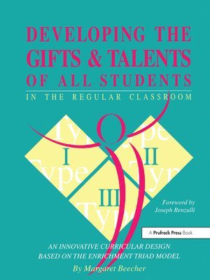 Margaret Beecher - Developing the Gifts and Talents of All Students in the Regular Classroom, Häftad