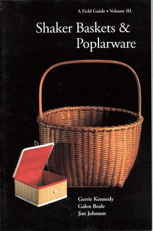Galen Beale, Jim Johnson, Gerrie Kennedy - Shaker Baskets and Poplarware, Häftad