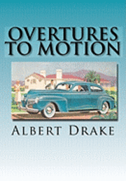 Albert Drake - Overtures to Motion, Häftad
