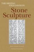 Theorizing Anglo-Saxon Stone Sculpture