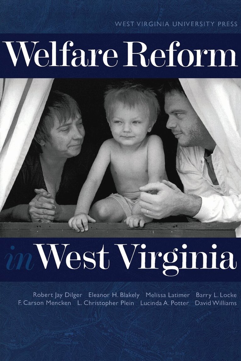 Robert J. Dilger, Eleanor H. Blakely, Melissa Latimer, Barry L. Locke - Welfare Reform in West Virginia, Häftad. Tillgänglighet: Tillfälligt slut