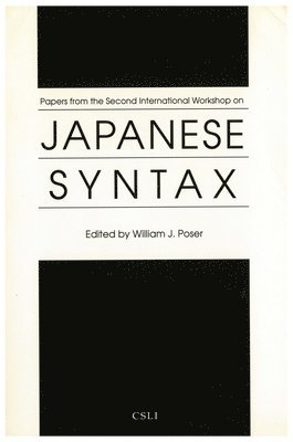 William J. Poser - Papers from the Second International Workshop on Japanese Syntax, Häftad. Tillgänglighet: Tillfälligt slut