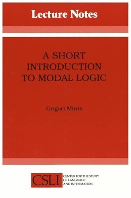 Grigori Mints - Short Introduction to Modal Logic, Häftad. Tillgänglighet: Tillfälligt slut