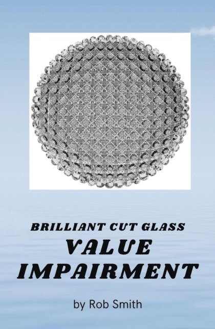 Rob Smith - Brilliant Cut Glass Value Impairment, E-bok