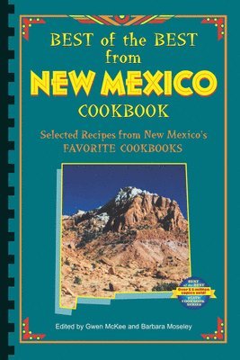 Gwen McKee, Barbara Moseley - Best of the Best from New Mexico Cookbook: Selected Recipes from New Mexico's Favorite Cookbooks, Häftad