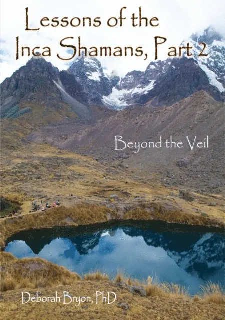 Deborah Bryon - Lessons of the Inca Shamans, Part 2: Beyond the Veil, E-bok. Tillgänglighet: Lägg i varukorg