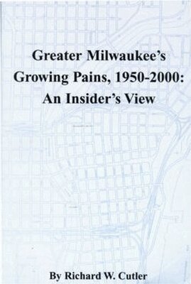 Richard W. Cutler - Greater Milwaukee's Growing Pains, 1950-2000, Häftad. Tillgänglighet: Tillfälligt slut