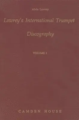 Alvin Lowrey - Lowrey's International Trumpet Discography, Inbunden. Tillgänglighet: Tillfälligt slut