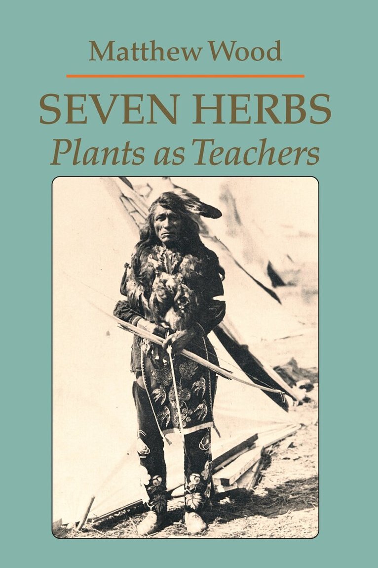 Matthew Wood - Seven Herbs, Häftad
