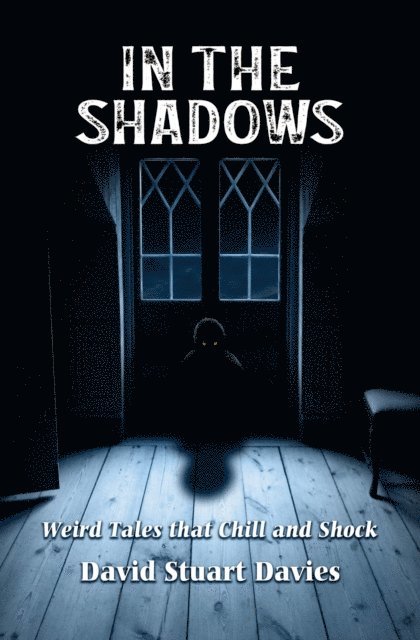 David Stuart Davies - In The Shadows, E-bok