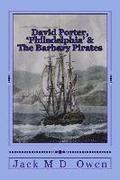 David Porter, Philadelphia & The Barbary Pirates: Lieutenant Porter on the Shores of Tripoli