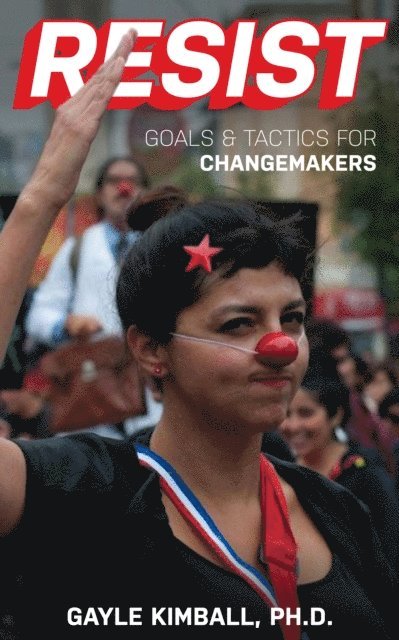 Gayle Kimball - Resist! Goals and Tactics for Changemakers, E-bok